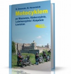 PORADNIK MOTOCYKLEM PO MAZOWSZU, KIELECCZYŹNIE, LUBELSZCZYŹNIE I KSIĘSTWIE ŁOWICKIM