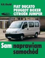 PEUGEOT BOXER, FIAT DUCATO, CITROEN JUMPER (MODELE 1982-2002). INSTRUKCJA NAPRAWY