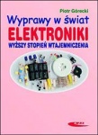 WYPRAWY W ŚWIAT ELEKTRONIKI - WYŻSZY STOPIEŃ WTAJEMNICZENIA